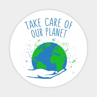 Take care of our planet Magnet